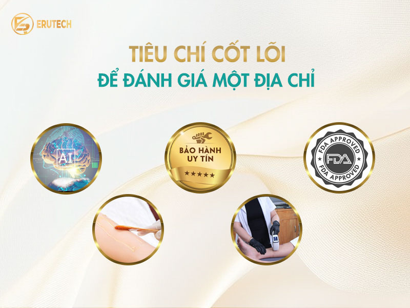 Các tiêu chí cốt lõi giúp đánh giá một địa chỉ triệt lông chân chất lượng an toàn đạt chuẩn FDA từ thương hiệu Erutech.