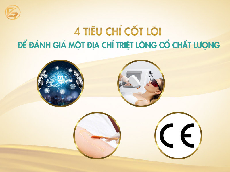 4 tiêu chí quan trọng khi lựa chọn địa chỉ triệt lông cổ chất lượng