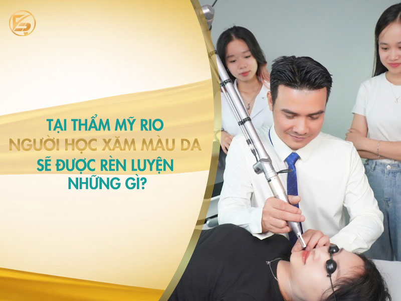 Học xăm màu da tại Thẩm Mỹ Rio