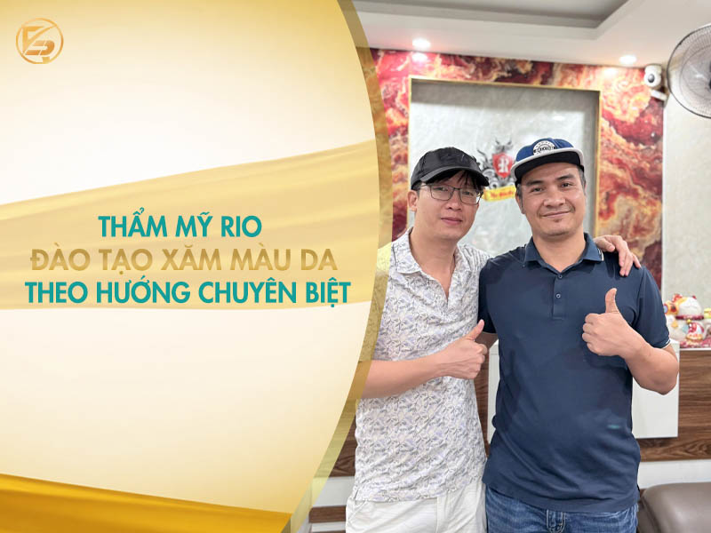 Đào tạo xăm màu da chuyên biệt tại Thẩm Mỹ Rio