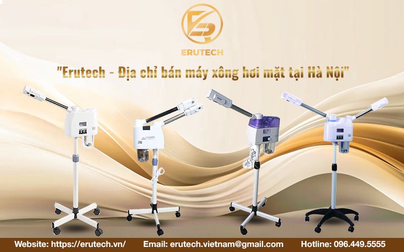 Erutech - Địa chỉ bán máy xông hơi mặt tại Hà Nội uy tín 