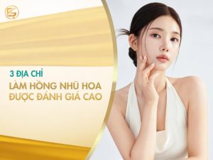 Ảnh minh họa gợi ý 3 địa chỉ làm hồng nhũ hoa uy tín được đánh giá cao trên thị trường.